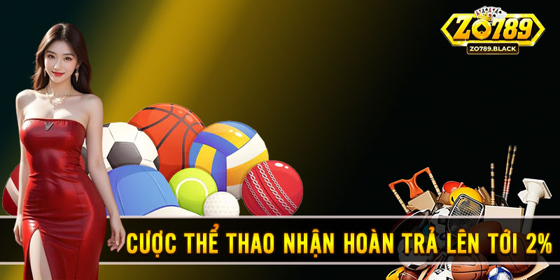 Tham gia giải trí tại sảnh thể thao nhận mức hoàn trả lên tới 2% tiền cược